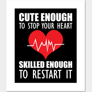 Cardiology - Cute enough to stop your heart skilled enough to restart it Posters and Art